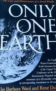 Only One Earth: The Care and Maintenance of a Small Planet