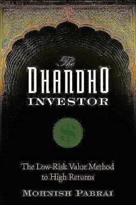The Dhandho Investor: The Low-Risk Value Method to High Returns