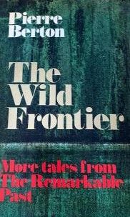 The Wild Frontier: More Tales from the Remarkable Past