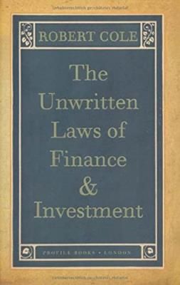 The Unwritten Laws of Finance and Investment