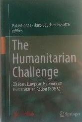 The Humanitarian Challenge: 20 Years European Network on Humanitarian Action (NOHA)