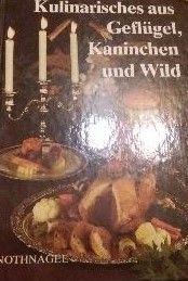 Kulinarisches aus Geflügel, Kaninchen und Wild