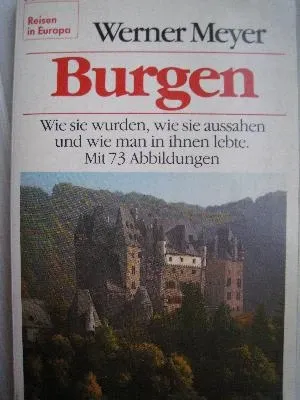 Burgen Wie sie wurden, wie sie aussahen und wie man in ihnen lebte, Reisen in Europa