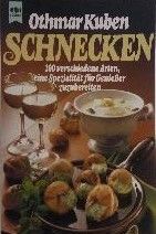 Schnecken. 200 verschiedene Arten, eine Spezialität für Genießer zuzubereiten