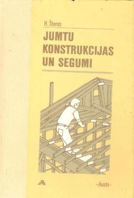Jumtu konstrukcijas un segumi