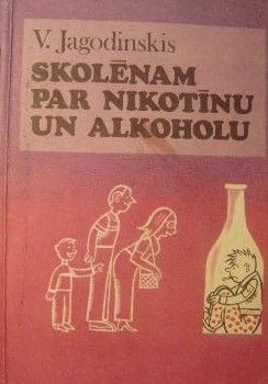Skolēniem par nikotīnu un alkoholu