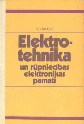 Elektrotehnika un rūpniecības elektronikas pamati