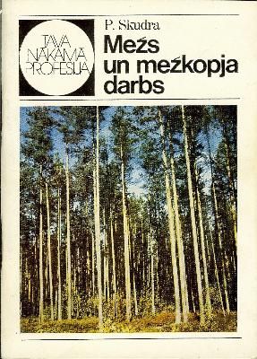 Mežs un mežkopja darbs