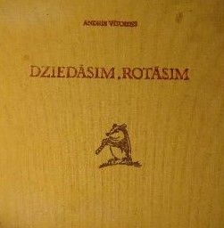 Dziedāsim, rotāsim