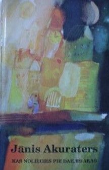 Kas noliecies pie dailes akas