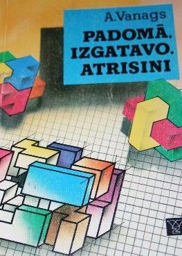 Padomā, izgatavo, atrisini