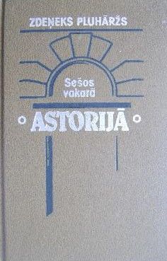 Sešos vakarā "Astorijā"