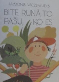 Bite runā to pašu, ko es