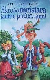 Skrodermeistara jautrie piedzīvojumi