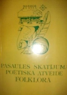 Pasaules skatījuma poētiskā atveide folklorā