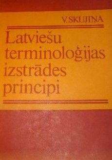 Latviešu terminoloģijas izstrādes principi
