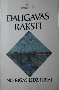 Daugavas raksti - No Rīgas Līdz Jūrai