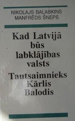 Kad Latvijā būs labklājības valsts
