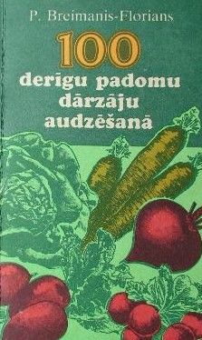 100 derīgu padomu dārzāju audzēšanā