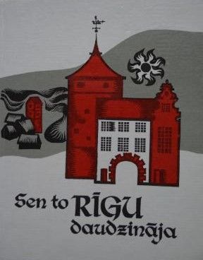 Sen to Rīgu daudzināja