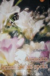 Aromātu brīnumainais spēks 1