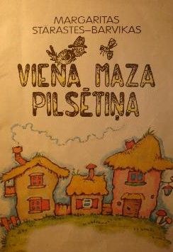 Margaritas Stārastes-Barvikas Viena maza pilsētiņa
