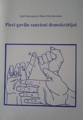 Pieci gaviļu saucieni demokrātijai