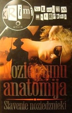 Noziegumu Anatomija -  Slavenie Noziedznieki