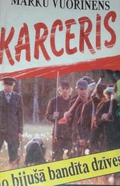Karceris - no bijušā bandīta dzīves