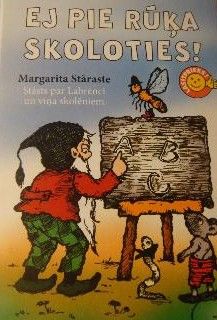 Ej pie rūķa skoloties!
