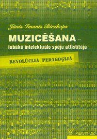 Muzicēšana - labākā intelektuālo spēju attīstītāja