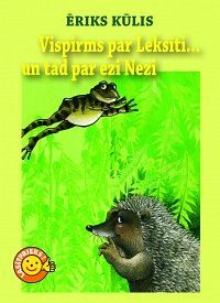 Vispirms par Leksīti... un tad par ezi Nezi