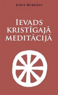 Ievads kristīgajā meditācijā