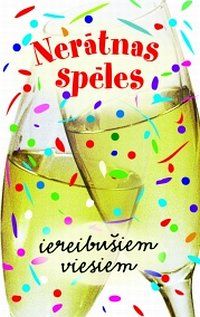 Nerātnas spēles iereibušiem viesiem