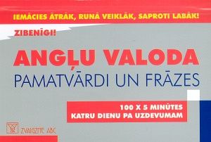 Angļu valoda - pamatvārdi un frāzes : 100 x 5 minūtes katru dienu pa uzdevumam