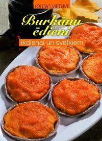 Burkānu ēdieni ikdienai un svētkiem