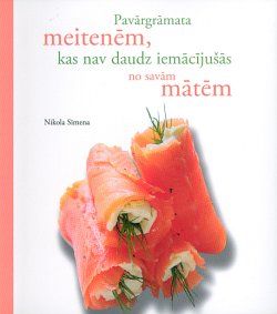 Pavārgrāmata meitenēm, kas nav daudz iemācījušās no savām mātēm