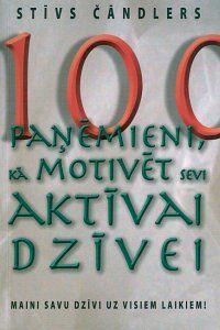 100 paņēmieni kā motivēt sevi aktīvai dzīvei