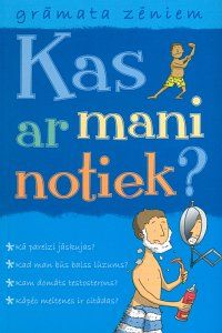 Kas ar mani notiek? Grāmata zēniem
