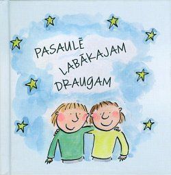 Pasaulē labākajam draugam