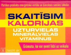 Skaitīsim kalorijas, uzturvielas, minerālvielas, vitamīnus