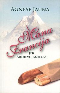 Mana Francija jeb Ardievu, sniegs!