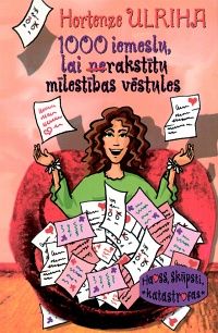 1000 iemeslu, lai (ne)rakstītu mīlestības vēstules