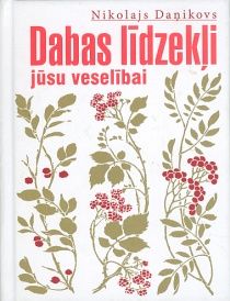 Dabas līdzekļi jūsu veselībai