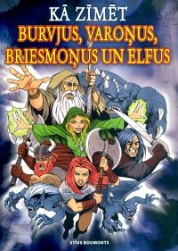 Kā zīmēt burvjus, varoņus, briesmoņus un elfus