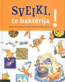 Sveiki, te baktērija!