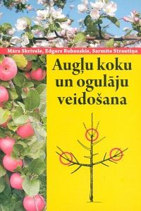 Augļu koku un ogulāju veidošana