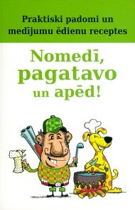 Nomedī, pagatavo un apēd!