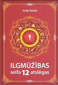 Ilgmūžības seifa 12 atslēgas, jeb, Pasaules pilsoņa dzīve