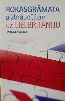 Rokasgrāmata aizbraucējiem uz Lielbritāniju